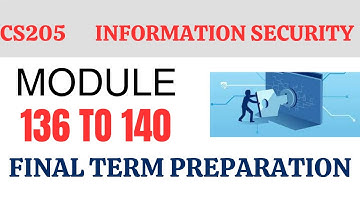 CS205 Information Security Topic 136 to 140| CS205 Short Lectures