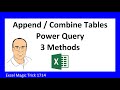 Power Query Append / Combine Tables: 3 Amazing Methods. Excel Magic Trick #1714.