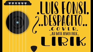 Despacito - Luis Fonsi (Cover Lirik JeA with Juwon Park)