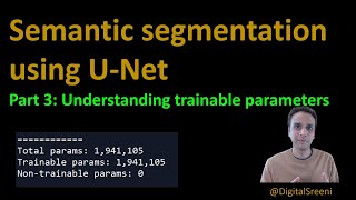 75 - Image Segmentation using U-Net - Part 3 (What are trainable parameters?)