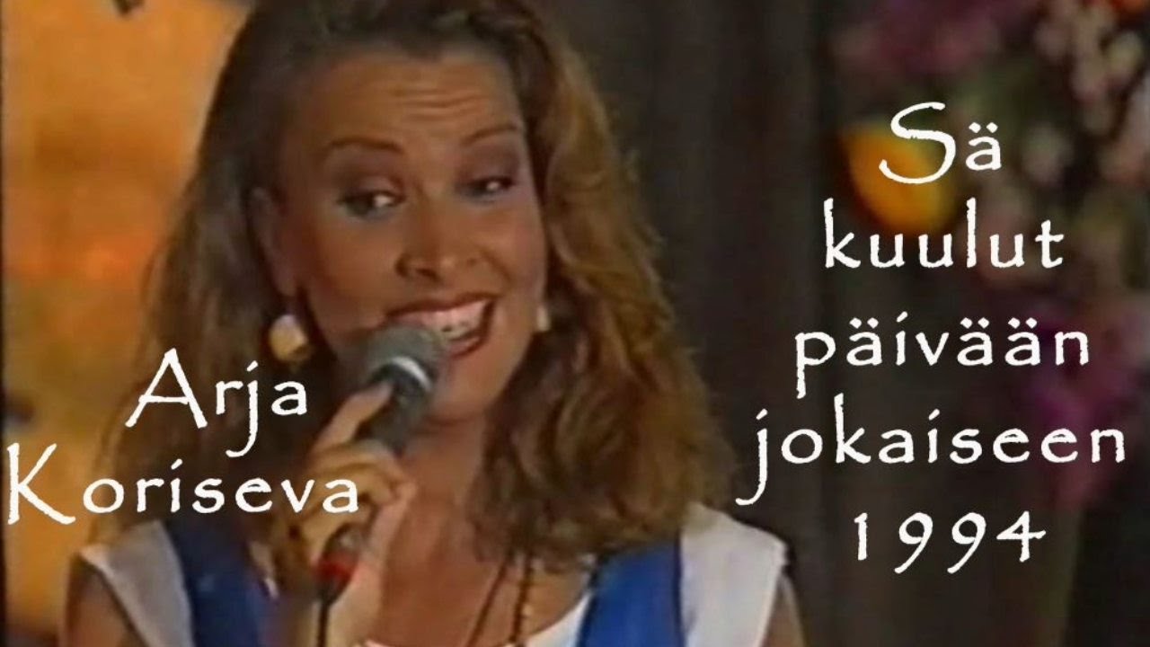 ARJA KORISEVA // SÄ KUULUT PÄIVÄÄN JOKAISEEN // 1994