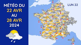 Météo du Lundi 22 au Dimanche 28 Avril 2024