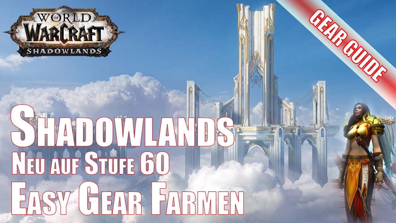 Neu auf Stufe 60 Easy Gear Farmen - World of Warcraft - Shadowlands