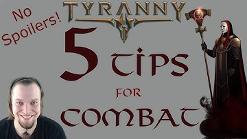 Tyranny: 5 Tips for Combat - No Spoilers! - Tyranny Tutorial