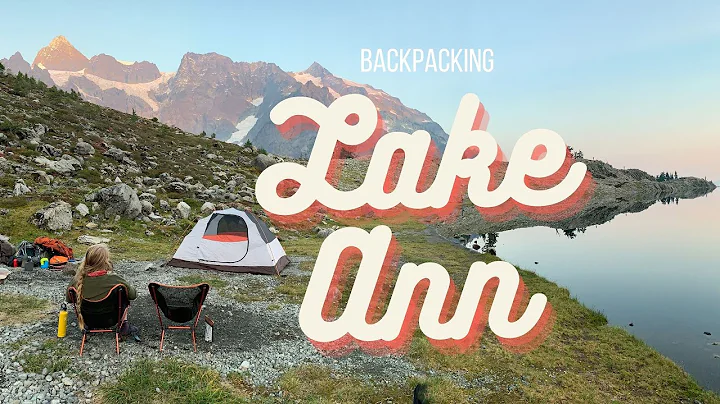 Backpacking Lake Ann, WA
