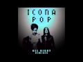 Icona pop  all night filip jenven  mike perry remix audio