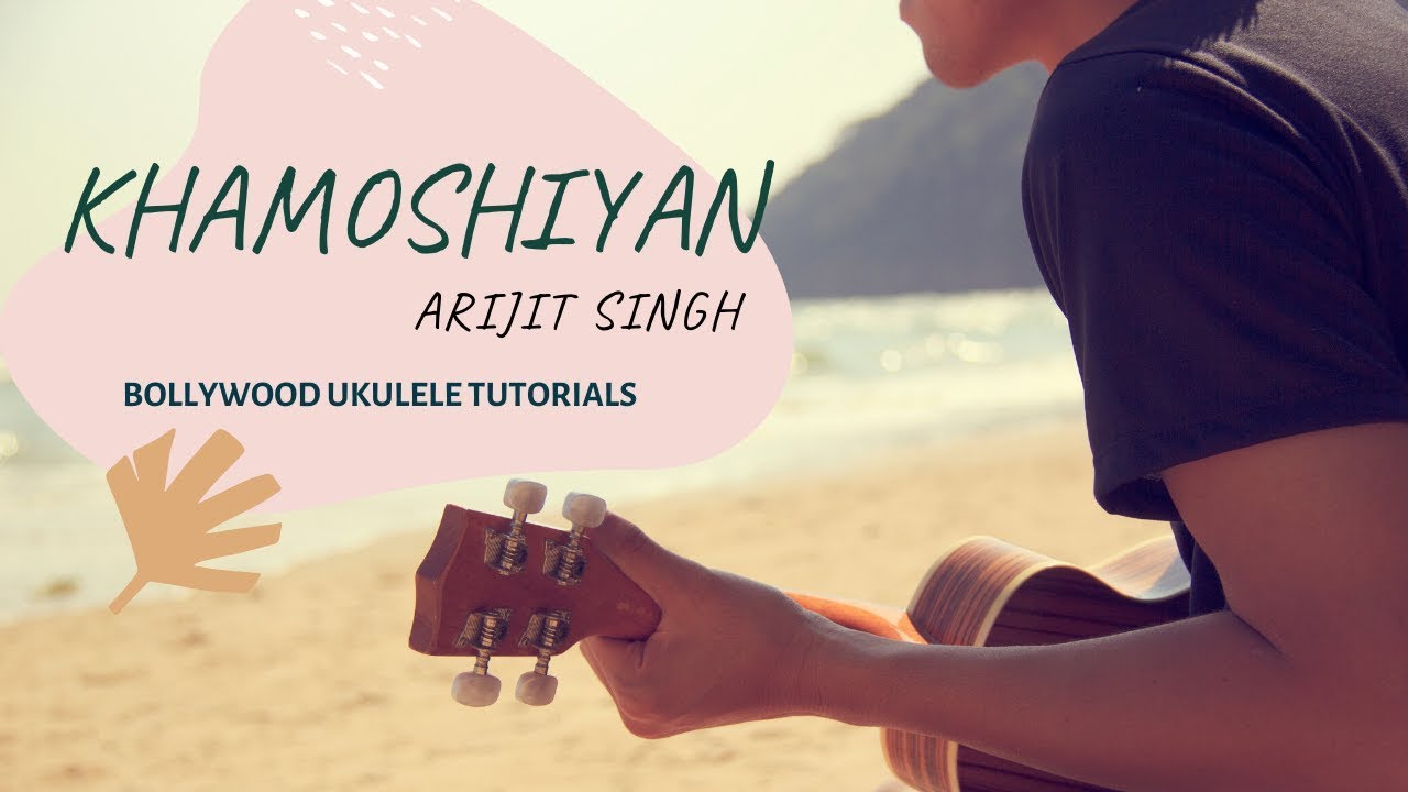 Khamoshiyan | Arijit Singh | Easy Ukulele Tutorial