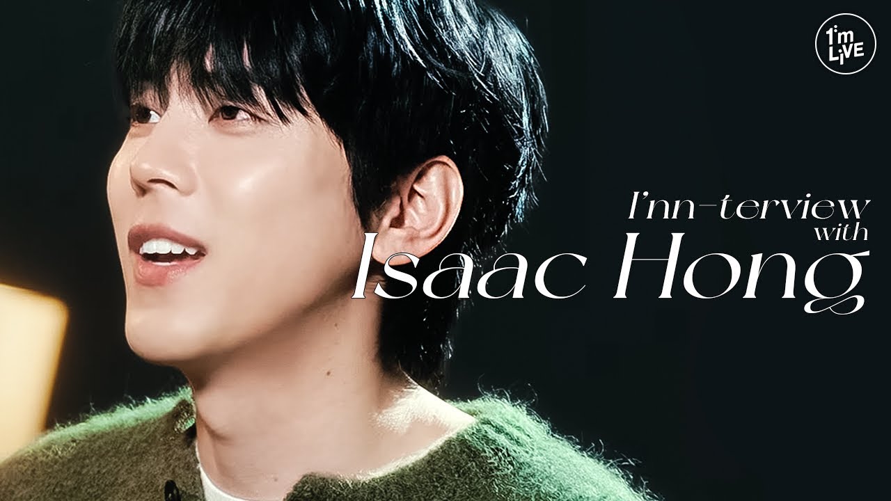 [I'm LIVE] Isaac Hong - I'nn-terview