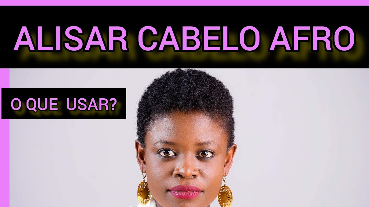 O quê é melhor para alisar cabelo afro?