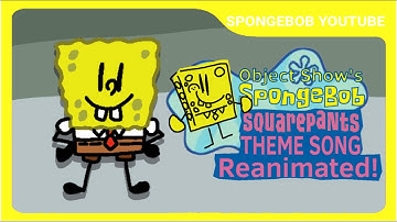 The Spongebob theme song Re-Animated (Object show Version)