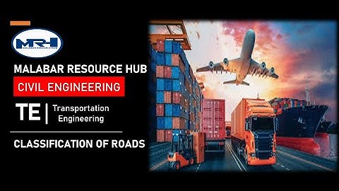 TE | MODULE 1 | CLASSIFICATION OF ROADS