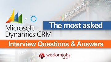 TOP 20 Microsoft Dynamics CRM Interview Questions and Answers 2019 | Microsoft Dynamics CRM