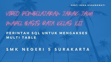 PPL 1 MAPEL BASIS DATA - PERINTAH SQL UNTUK MENGAKSES MULTI TABLE