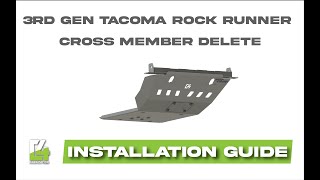 3rd Gen Tacoma Rock Runner Skid Plate and Crossmember Delete Installation Guide