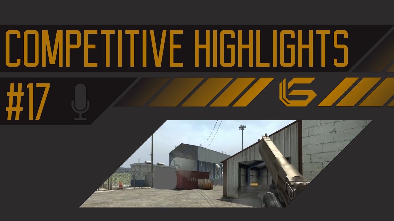 CSGO | Competitive Highlights [17] - CSGO | Competitive Highlights [17]