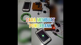 'Cara membuat Powerbank' Rangkaian elektronika sederhana