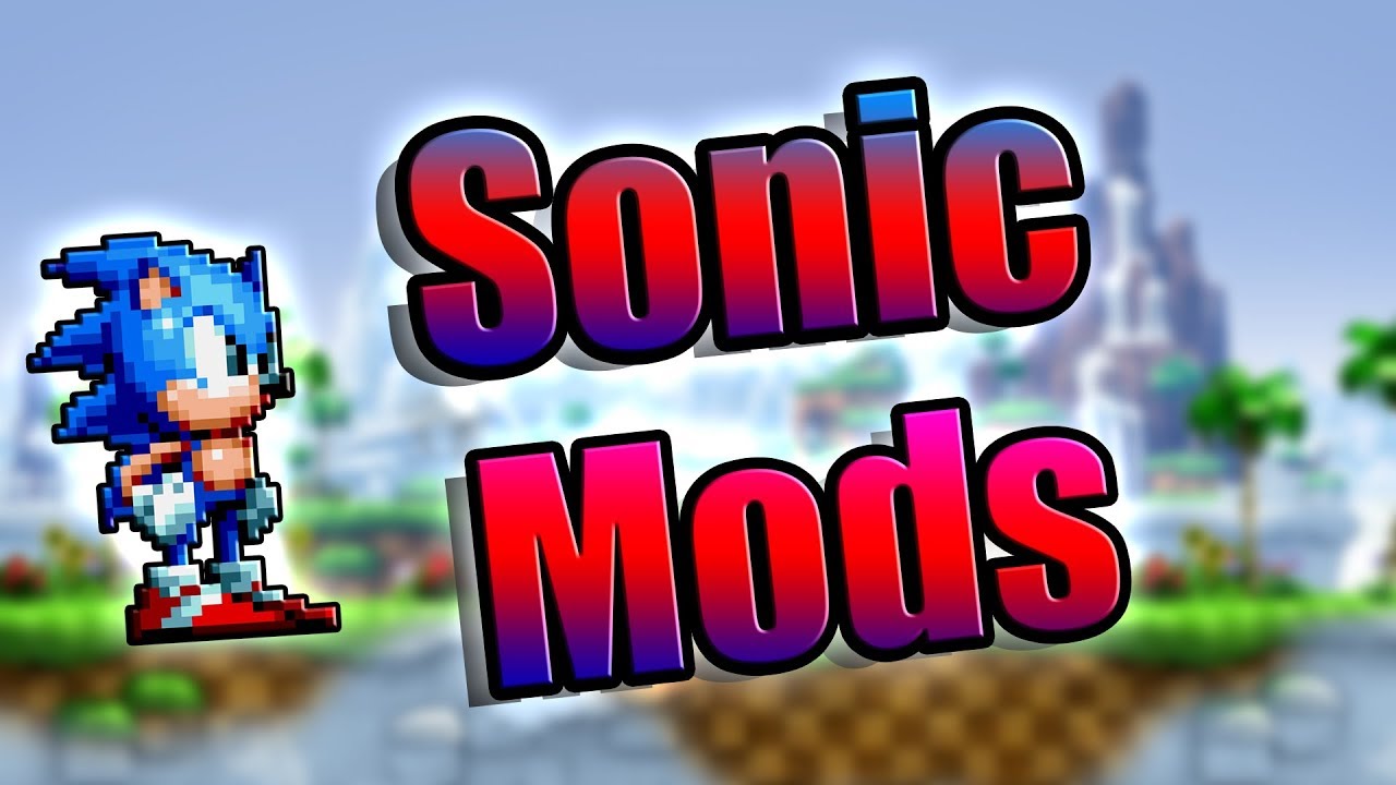 Top 3 Sonic The Hedgehog Mods - NinWorld