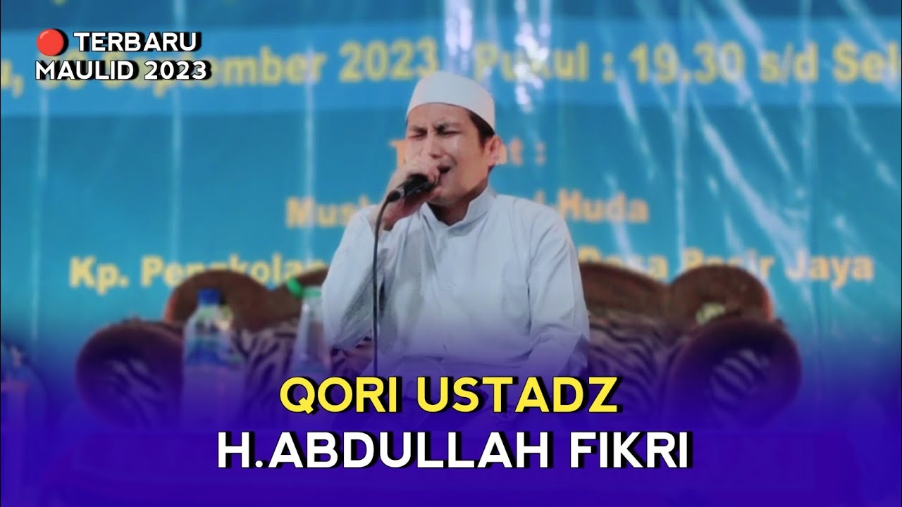 TERBARU QORI UST H.ABDULLAH FIKRI | MAULID NABI MUHAMMAD SAW