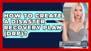 How To Create A Disaster Recovery Plan (DRP)? - Mastering Property Management