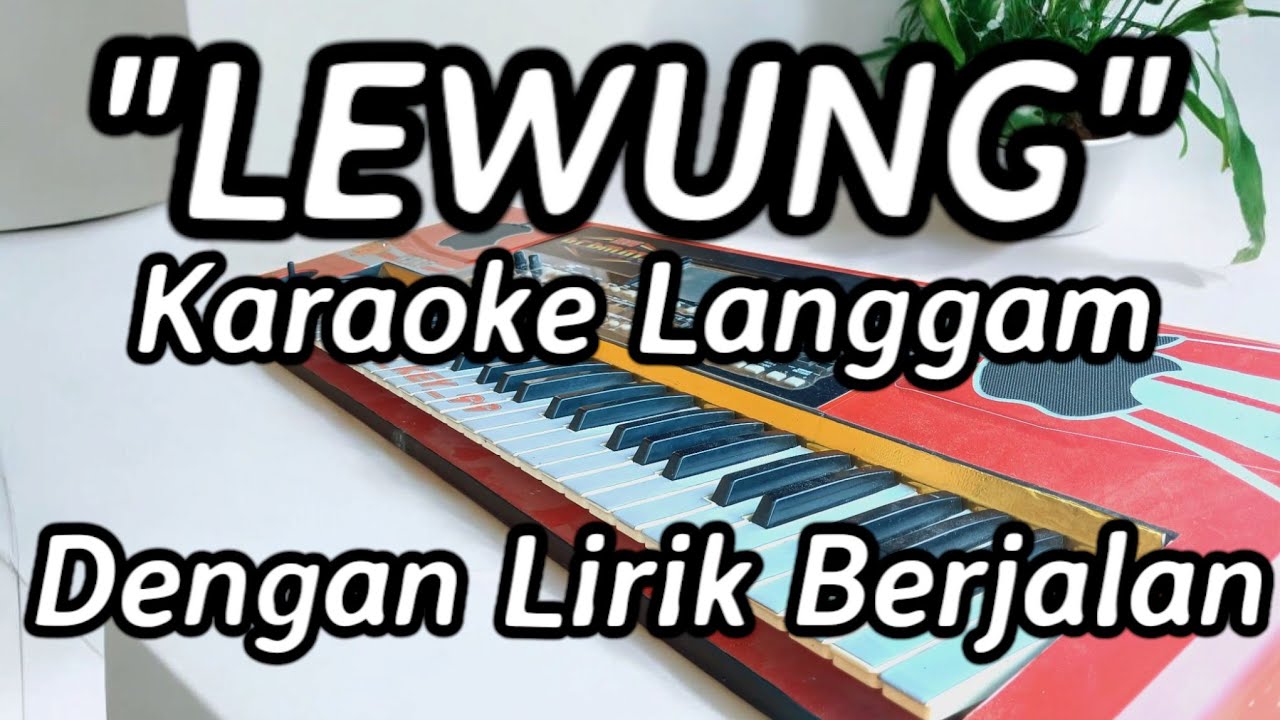 LEWUNG LANGGAM KARAOKE DENGAN LIRIK BERJALAN ~ Cipt. Maryantoko
