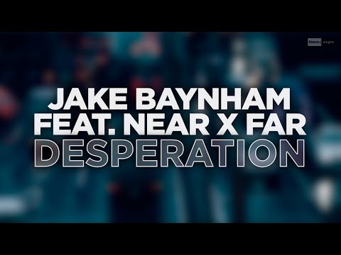 Jake Baynham - Desperation (feat. Near X Far) (Official Audio) #dancemusic #housemusic