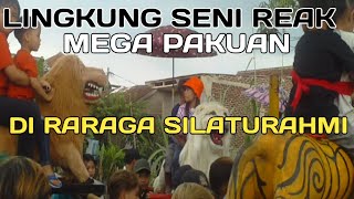 🔴 Nyawalan Lingkung||seni reak Mega pakuan raraga Silaturahmi di sapan Ranca kaso