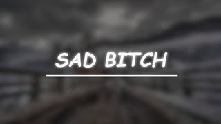 Anne Marie - SAD BITCH (Lyrics)