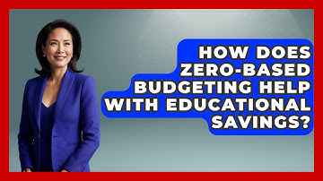 How Does Zero-Based Budgeting Help With Educational Savings? | Budgeting as a Parent News