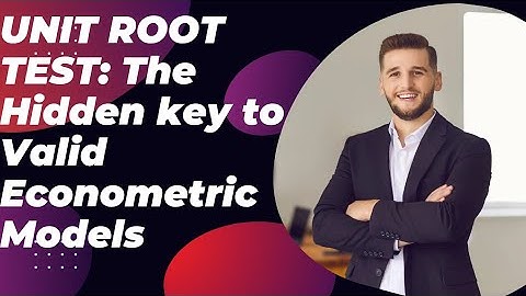 UNIT ROOT TEST: The Hidden key to Valid Econometric Models