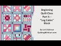 Beginning Quilt Class Part 5   Log Cabin