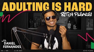 Adulting is Hard! | B*tch Please | Ep 9