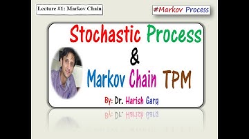 Lecture #1: Stochastic process and Markov Chain Model | Transition Probability Matrix (TPM)