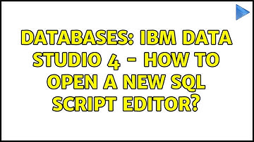 Databases: IBM data studio 4 - how to open a new sql script editor?