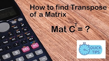 How to find the Transpose of a Matrix | Transpose of Matrix using Calculator | Casio 991MS