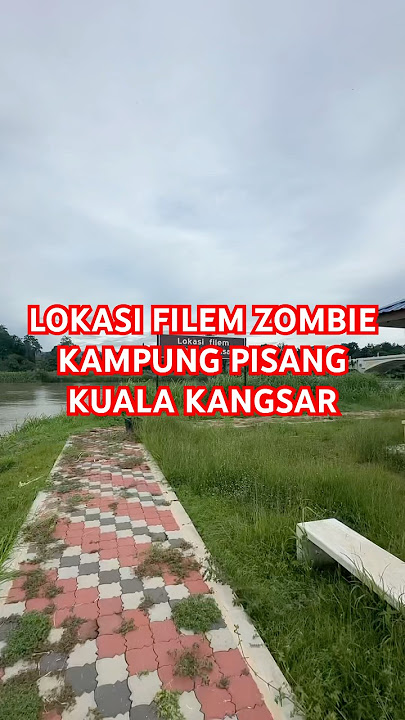 Lokasi Filem Zombie Kampung Pisang di Kuala Kangsar.
