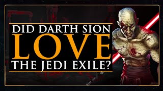 Was Darth Sion IN LOVE with The Jedi Exile?
