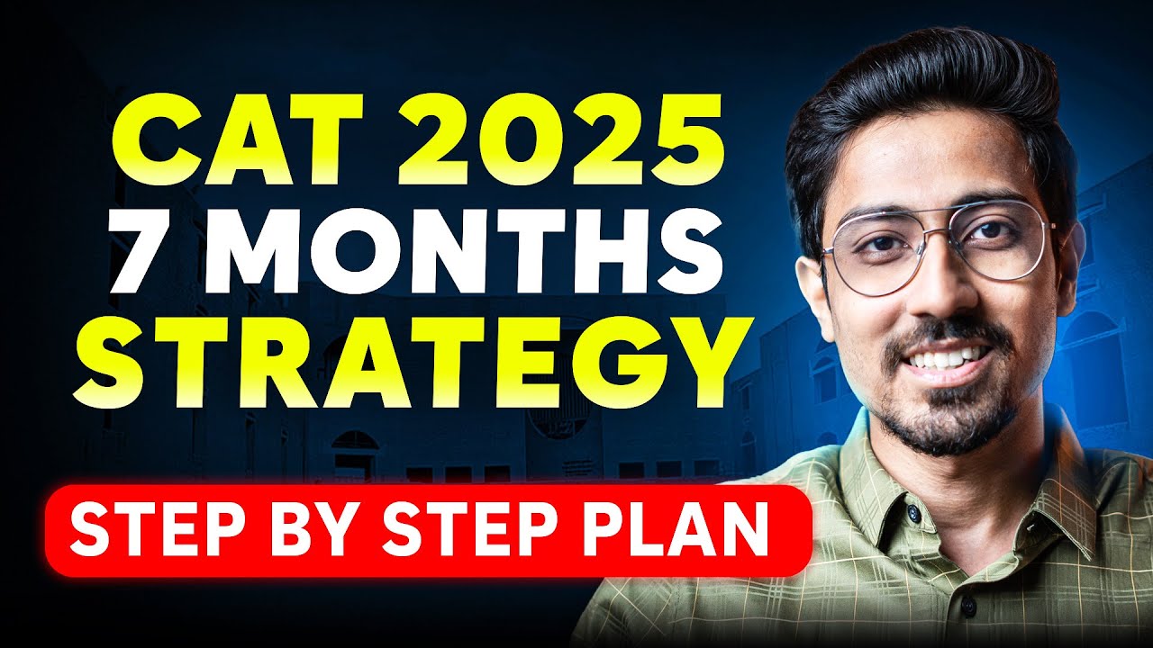 How to crack CAT 2025 in 7 months? Month Wise Preparation Plan for CAT ...