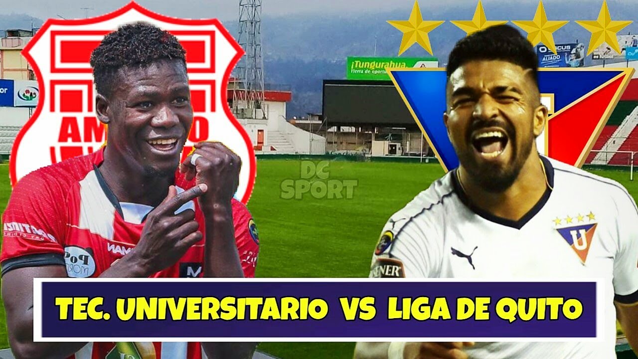 Técnico Universitario vs Liga de Quito Liga Pro 2020 / Liga va en busca de los 3 puntos en Técnico Universitario vs Liga de Quito Liga Pro 2020 / Liga va en busca de los 3 puntos en