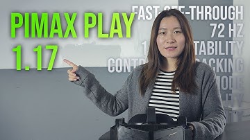 Key software changes to the Pimax Crystal & Fast See-Through mode | Pimax Play 1.17