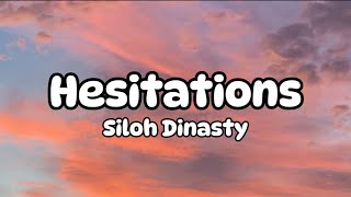 Siloh Dinasty - Hesistations LYRICS