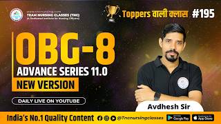 TNC Advance Series (11.0) || OBG - Marathon (Part - 8) #195 || By Avi sir #tncnursing #aiimstopper