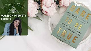 Faithful Reads: Madison Prewett Troutt | Dare to be True
