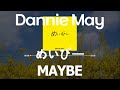 Dannie May -めいびー(MAYBE) [가사/발음/한글자막]