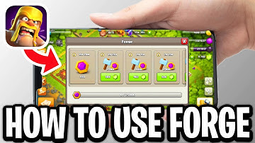 How To Use Forge In Clash Of Clans - Full Guide