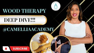 Wood therapy deep dive!!!@Camellia alise Academy