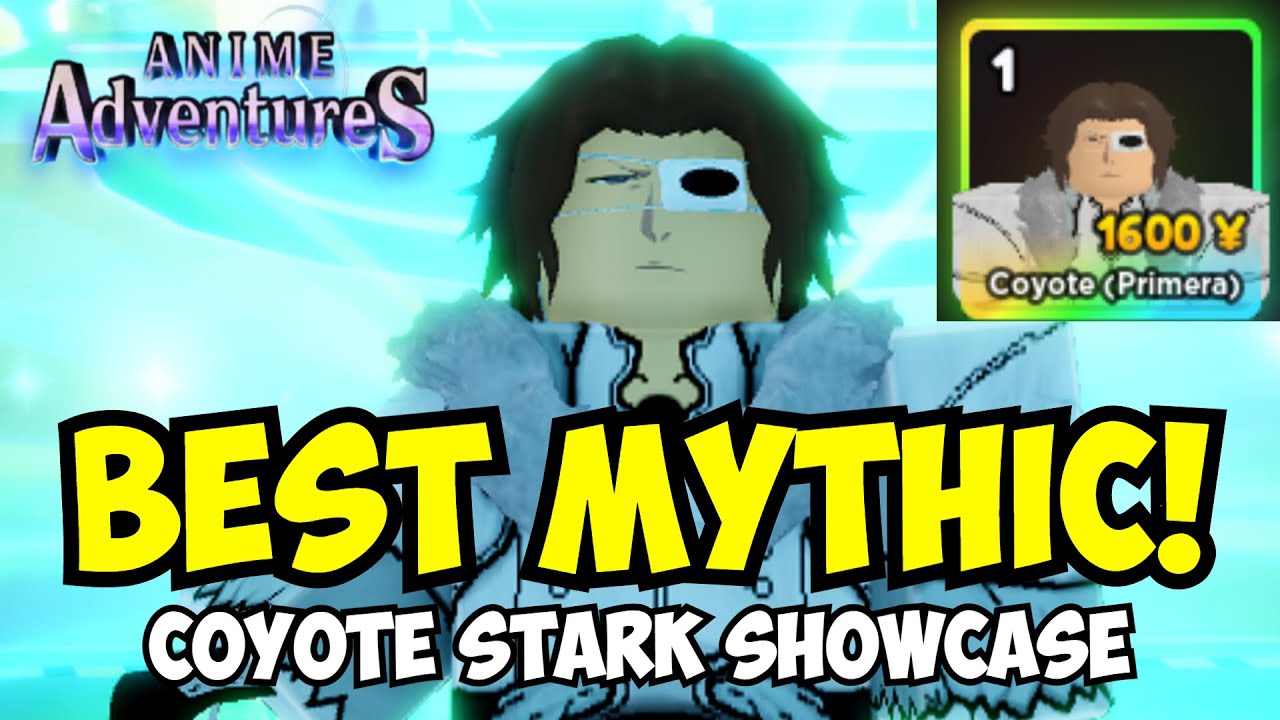 Cayote Stark Showcase BEST UNIT  Anime Adventures  YouTube