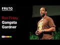 GANGSTA GARDNER - Ron Finley | FRUTO 2018.