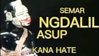 SEMAR NGADALIL ASUP JERO KANA HATE