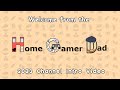 Welcome to the home gamer dad 2023 channel intro