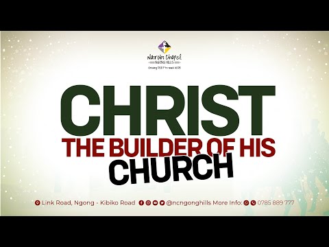 CHRIST IS THE BUILDER OF HIS CHURCH WEEK TWO | WITH REV. COLLINS OUMA  @ncngong…